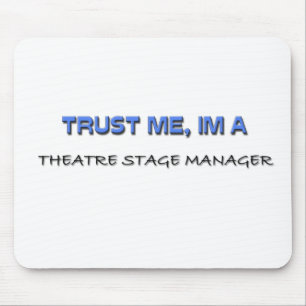 Trust Me I'm a Theatre Stage Manager Mouse Pad