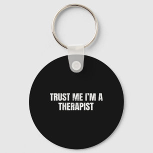 Trust Me Im A Therapist Funny Psychology Keychain