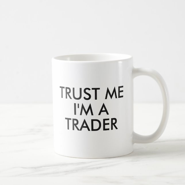Trust me I'm a trader Mug | Funny Gift (Right)