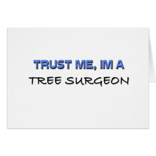 Trust Me I'm a Tree Surgeon Cards (Front Horizontal)