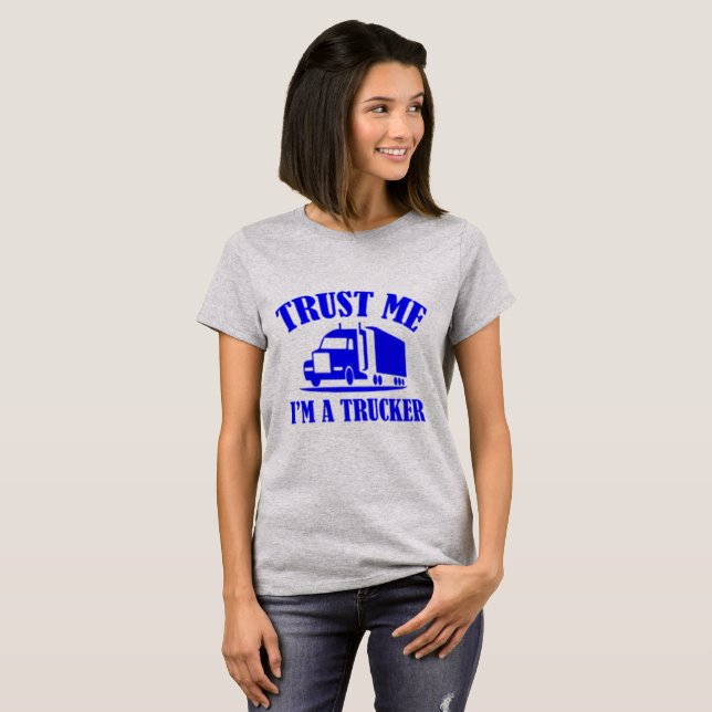Trust Me Im A Trucker (blue) T-Shirt (Front Full)