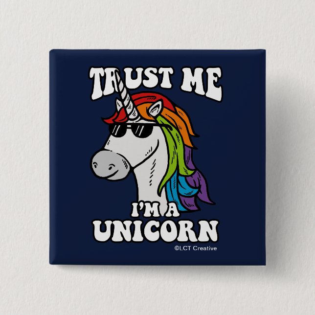 Trust Me I'm A Unicorn Button (Front)