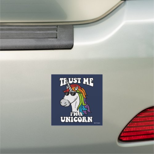 Trust Me Im A Unicorn Car Magnet