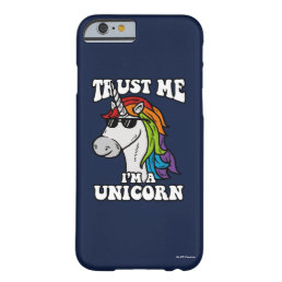Trust Me I&#39;m A Unicorn Barely There iPhone 6 Case
