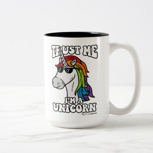 Trust Me Im A Unicorn Two_Tone Coffee Mug