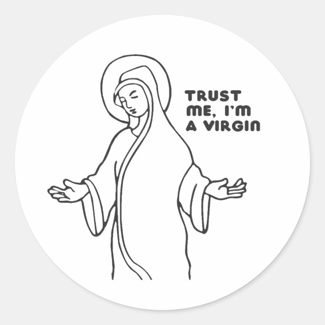 TRUST ME, I'M A VIRGIN CLASSIC ROUND STICKER (Front)