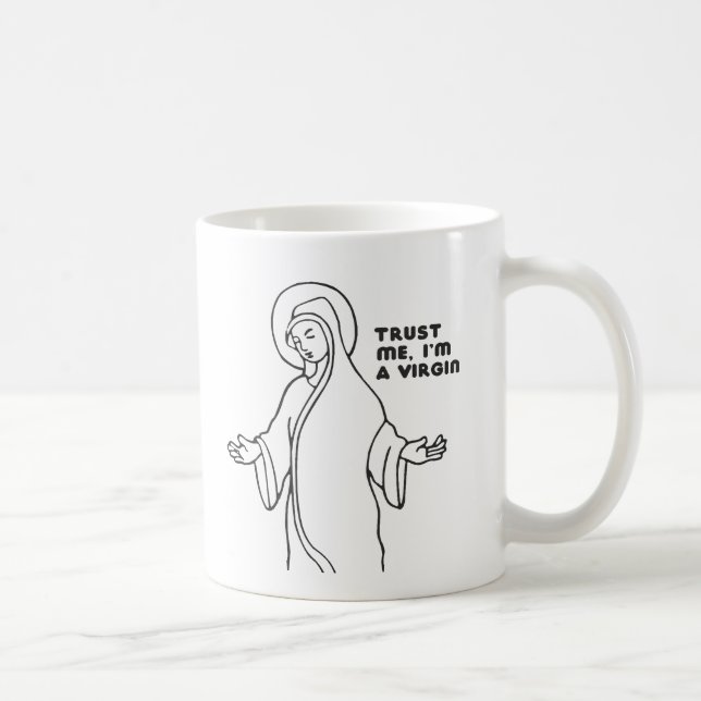 TRUST ME, I'M A VIRGIN COFFEE MUG (Right)