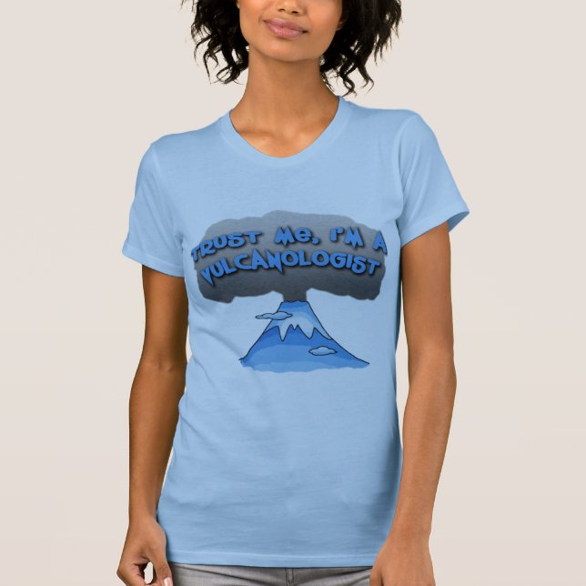 Trust Me I'm a Vulcanologist! Tshirts, Travel Mugs T-Shirt (Front)