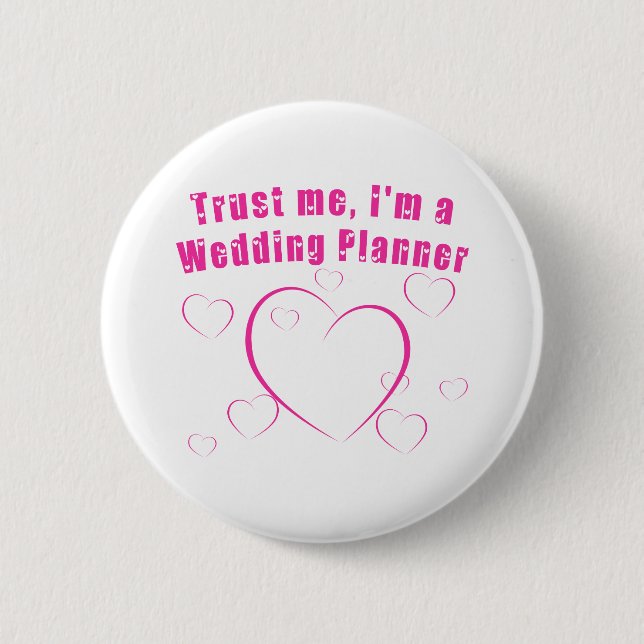 Trust Me I'm a Wedding Planner Button (Front)