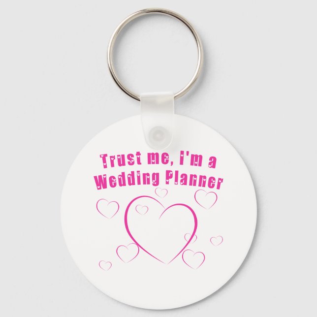 Trust Me I'm a Wedding Planner Keychain (Front)