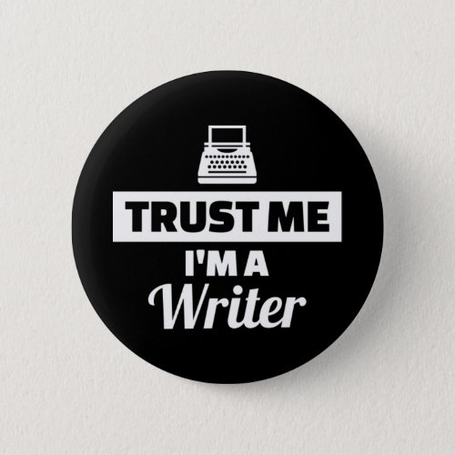 Trust me Im a Writer Button