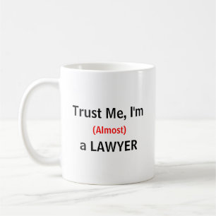 Trust me, I'm (Almost) a Lawyer Coffee Mug