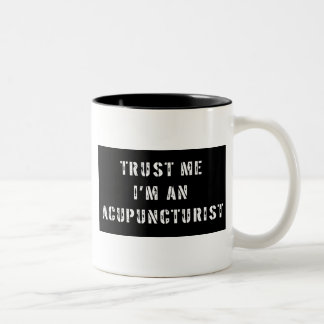 Trust Me I'm An Acupuncturist Two-Tone Coffee Mug