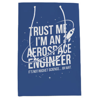 Trust Me I'm an Aerospace Engineer Space & STEM Medium Gift Bag