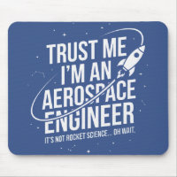 Trust Me I'm an Aerospace Engineer Space & STEM