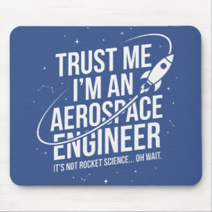 Trust Me I'm an Aerospace Engineer Space & STEM Mouse Pad