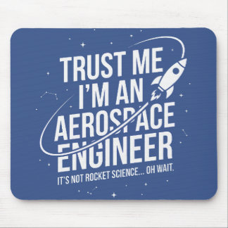 Trust Me I'm an Aerospace Engineer Space & STEM Mouse Pad