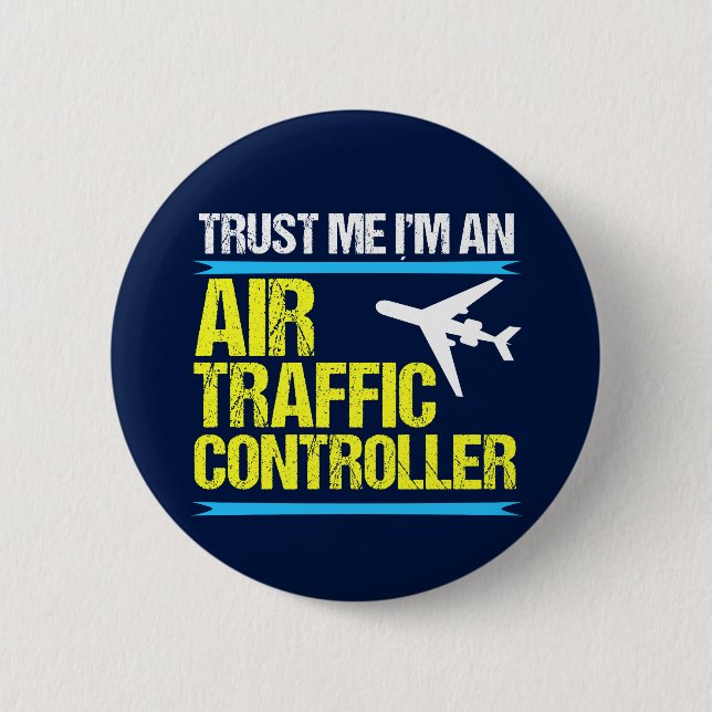 Trust Me I'm an Air Traffic Controller Button (Front)