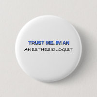 Trust Me I'm an Anesthesiologist