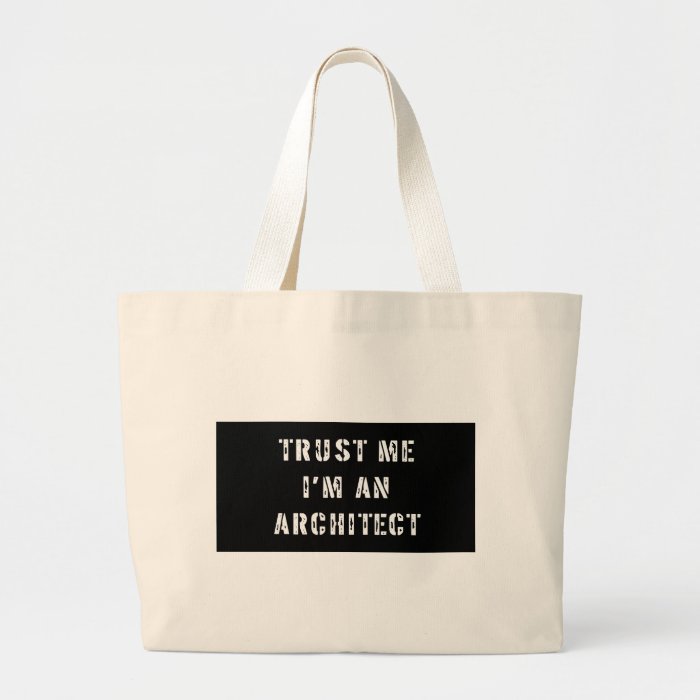 Trust Me I'm an Architect Bag