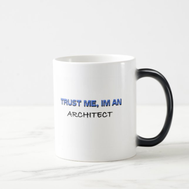 Trust Me I'm an Architect Color Morph Mug (Right)