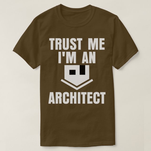 Trust Me Im An Architect Funny Architecture House  T-Shirt (Design Front)
