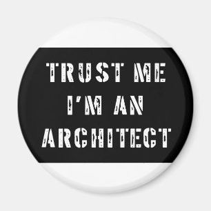 Trust Me I'm An Architect Magnet