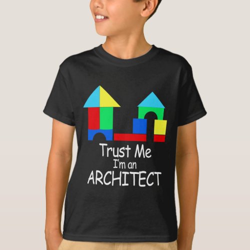 Trust Me Im an Architect T_Shirt