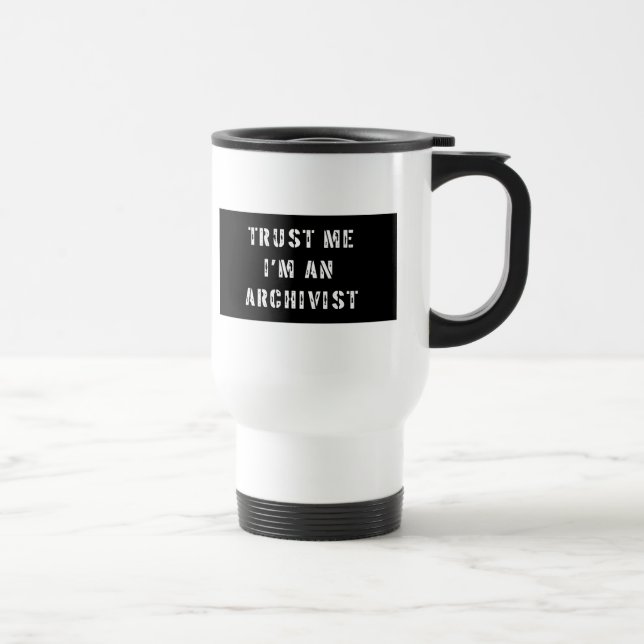 Trust Me I'm An Archivist Travel Mug (Right)
