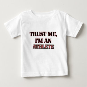Trust Me I'm an Athlete Baby T-Shirt