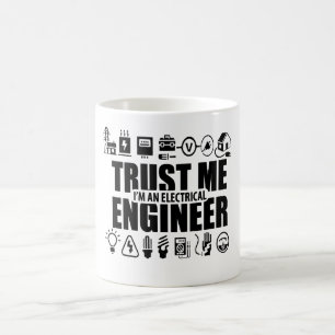 Trust me, I'm an electrical engineer Coffee Mug
