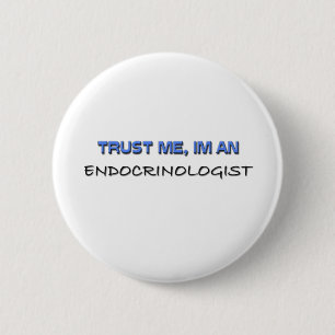 Trust Me I'm an Endocrinologist Button