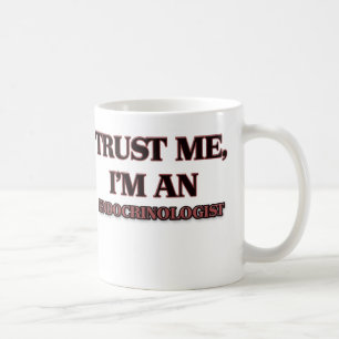 Trust Me I'm an Endocrinologist Coffee Mug