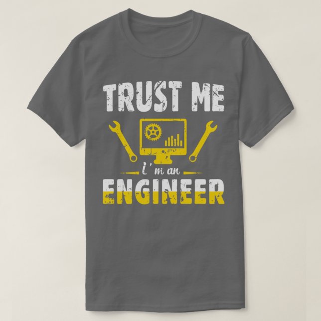 Trust Me Im an Engineer 16 T-Shirt (Design Front)