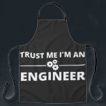 Trust me, I'm an Engineer Apron<br><div class="desc">Trust me,  I'm an Engineer</div>