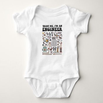 Trust Me  I'm An Engineer Baby Bodysuit by OblivionHead at Zazzle