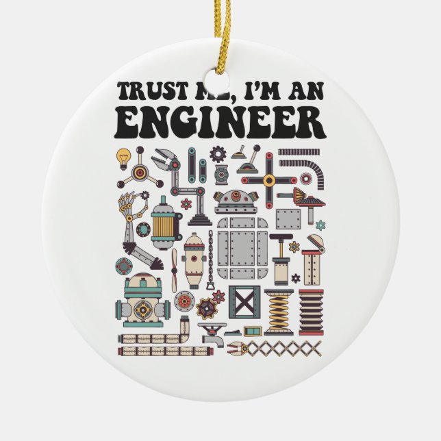 Trust me, I'm an engineer Ceramic Ornament (Front)