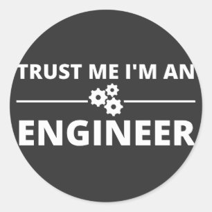 Trust me, I'm an Engineer Classic Round Sticker