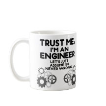Trust Me, I'm an Engineer Funny