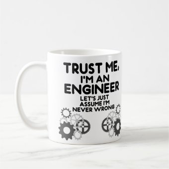 Trust Me, I'm an Engineer Funny Coffee Mug | Zazzle