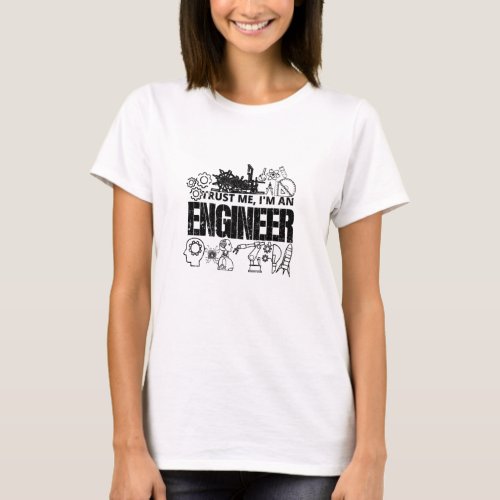 Trust Me Im An Engineer Funny Engineering Gifts T_Shirt