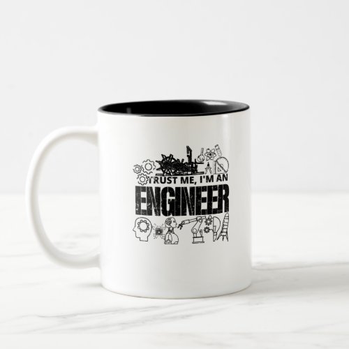 Trust Me Im An Engineer Funny Engineering Gifts Two_Tone Coffee Mug