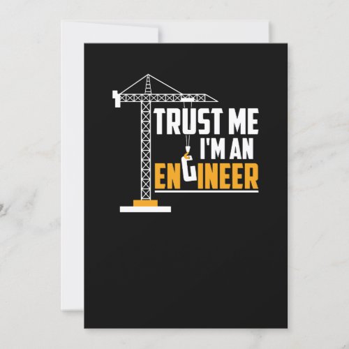 Trust Me Im An Engineer Funny Invitation
