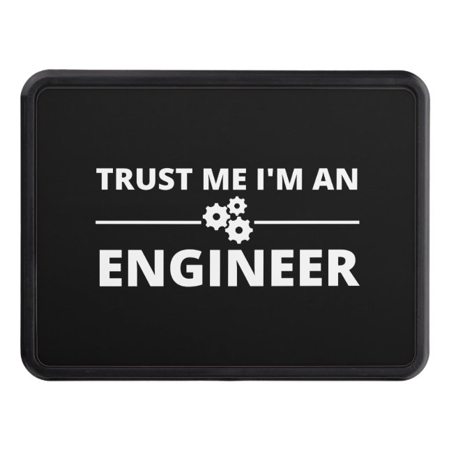 Trust me, I'm an Engineer Hitch Cover (Front)