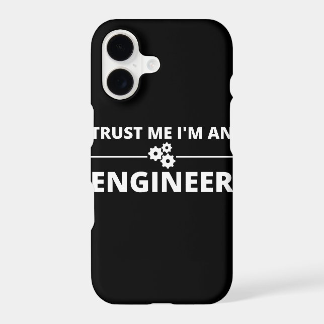 Trust me, I'm an Engineer Iphone Case (Back)