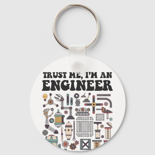 Trust me Im an engineer Keychain