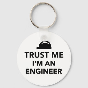 Trust me I'm an Engineer Keychain