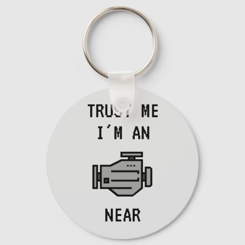 Trust me im an engineer keychain