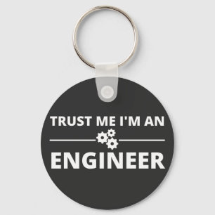 Trust me, I'm an Engineer Keychain