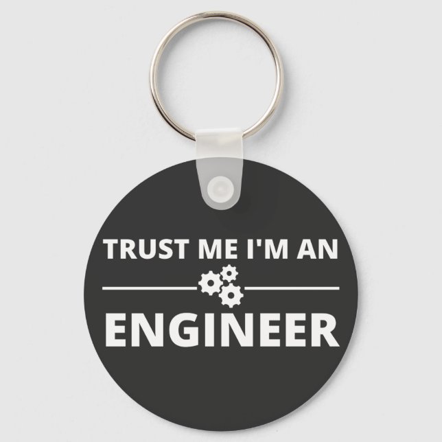 Trust me, I'm an Engineer Keychain (Front)